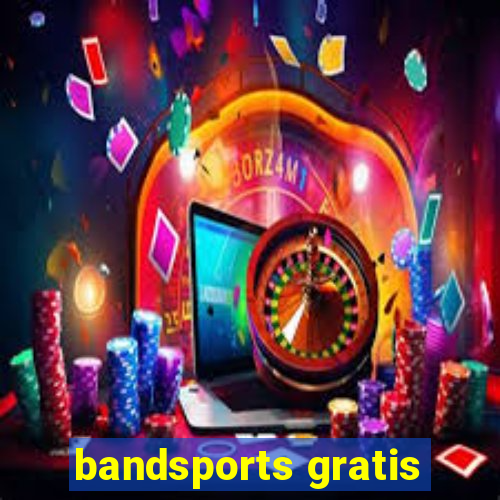 bandsports gratis